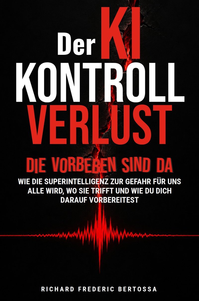 Buchcover: Der KI-Kontrollverlust. Die Vorbeben sind da. Richard Frederic Bertossa